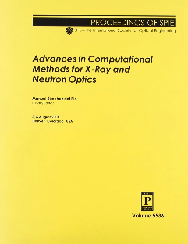 Advances in Computational Methods for X-Ray and Neutron Optics (Proceedings of SPIE)