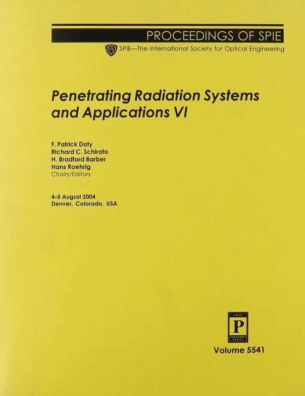 Penetrating Radiation Systems and Applications: VI (Proceedings of SPIE)