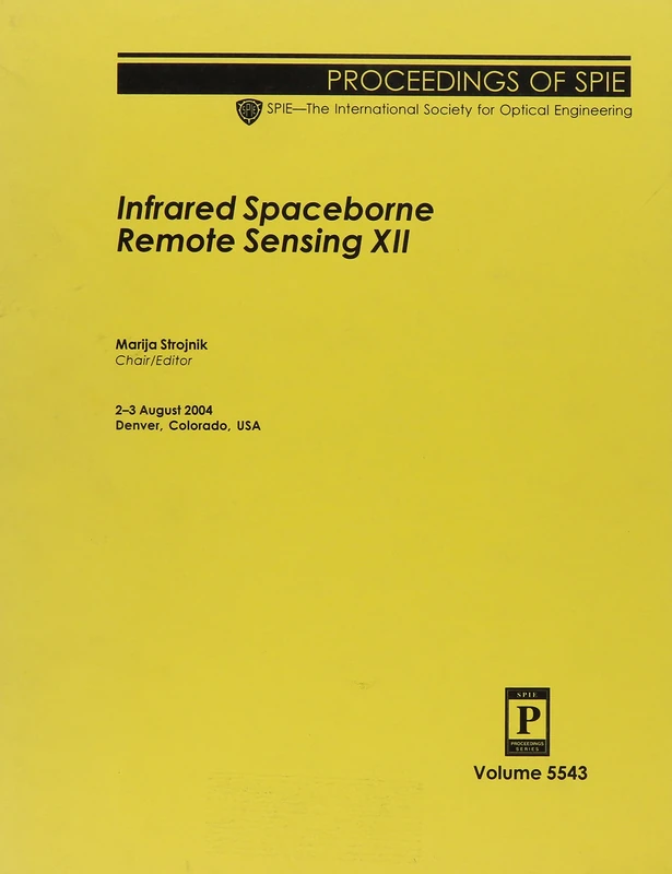 Infrared Spaceborne Remote Sensing: XII (Proceedings of SPIE)