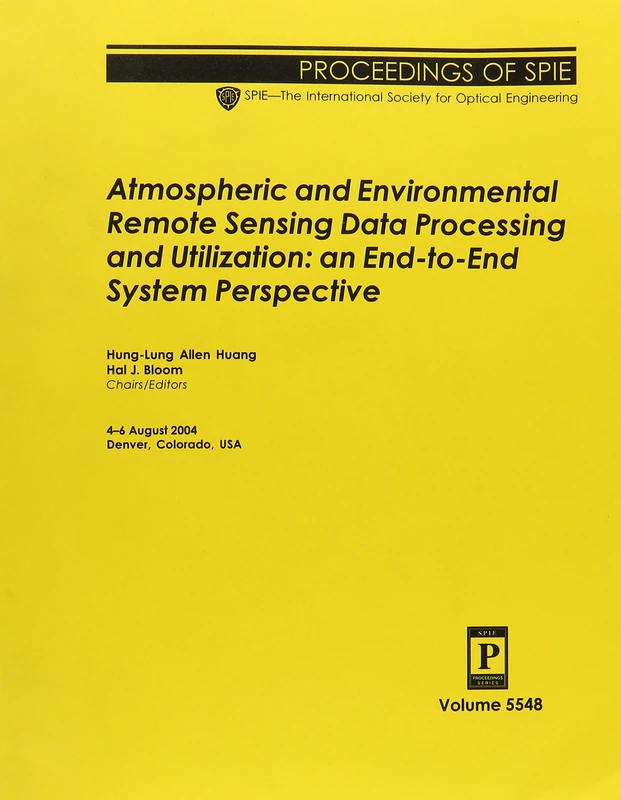 Atmospheric and Environmental Remote Sensing Data Processing and Utilization: An End-to-End System Perspective (Proceedings of SPIE)