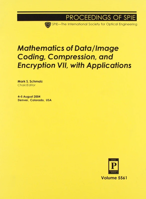 Mathematics of Data/image Coding, Compression, and Encryption VII, with Applications: 5561 (Proceedings of SPIE) - Image 1