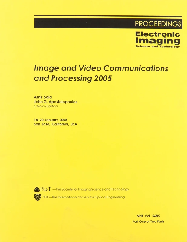Image and Video Communications and Processing 2005 (Proceedings of SPIE)