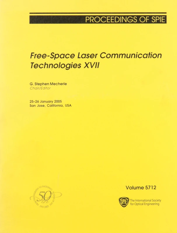 Free-space Laser Communication Technologies XVII: 17 (Proceedings of SPIE)