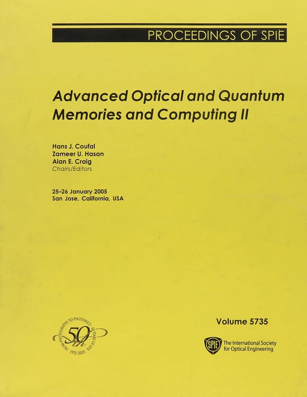 Advanced Optical and Quantum Memories and Computing II (Proceedings of SPIE)