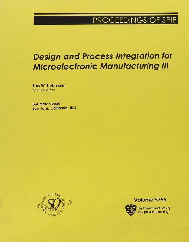 Design and Process Integration for Microelectronic Manufacturing III (Proceedings of SPIE)