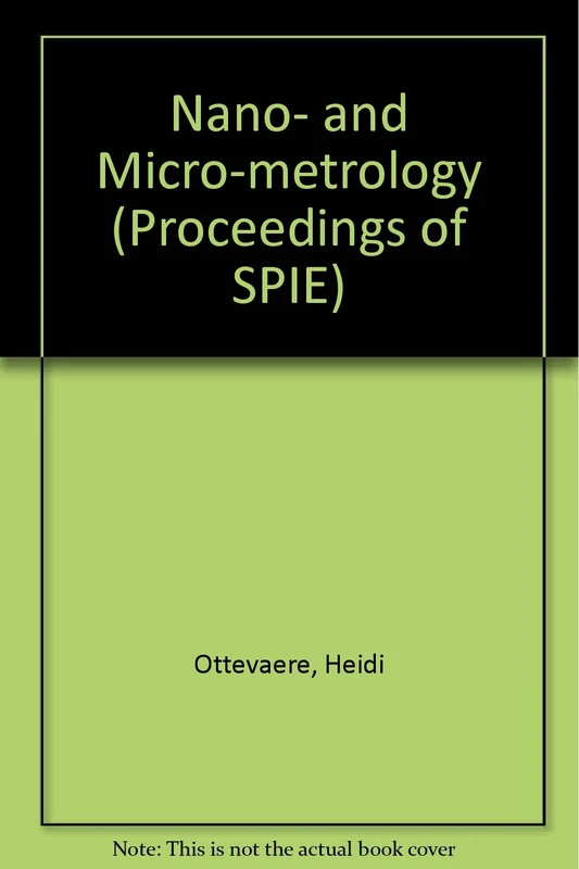 Nano- and Micro-metrology (Proceedings of SPIE)