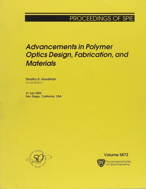 Advancements in Polymer Optics Design, Fabrication, and Materials (Proceedings of SPIE)