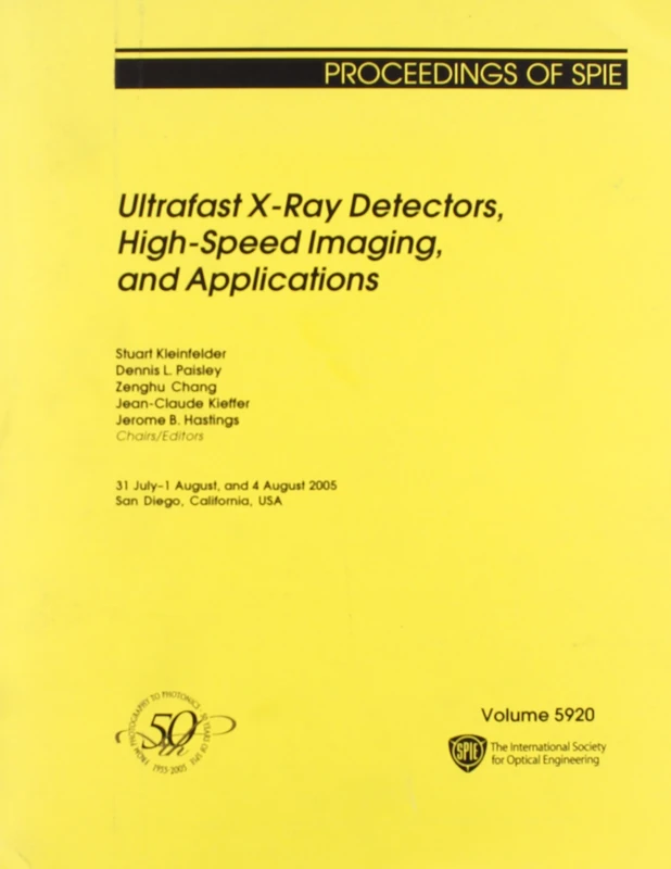 Ultrafast X-ray Detectors, High-speed Imaging, and Applications (Proceedings of SPIE)