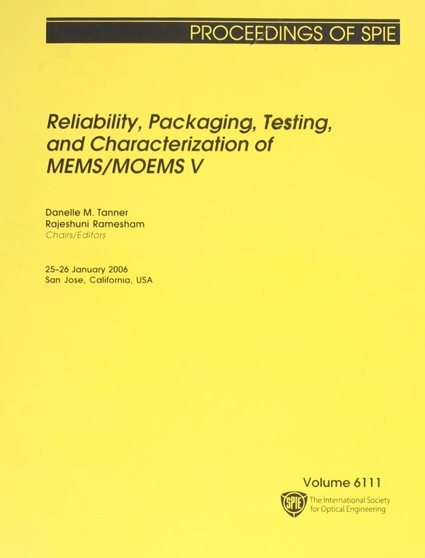 Reliability, Packaging, Testing, and Characterization of MEMS/MOEMS V (Proceedings of SPIE) - Image 1