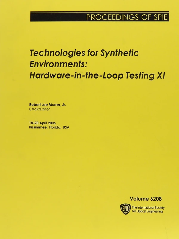 Technologies for Synthetic Environments: Hardware-in-the-loop Testing XI (Proceedings of SPIE)