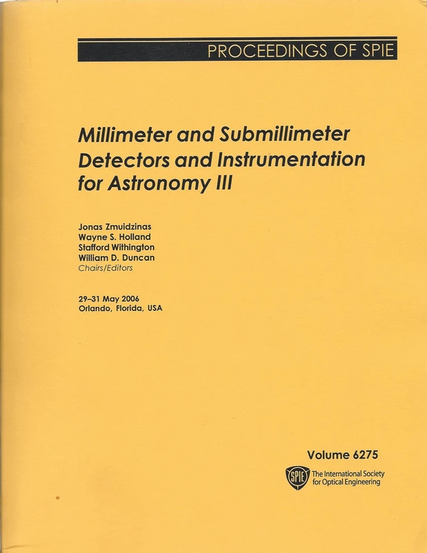 Millimeter and Submillimeter Detectors and Instrumentation for Astronomy III (Proceedings of SPIE)