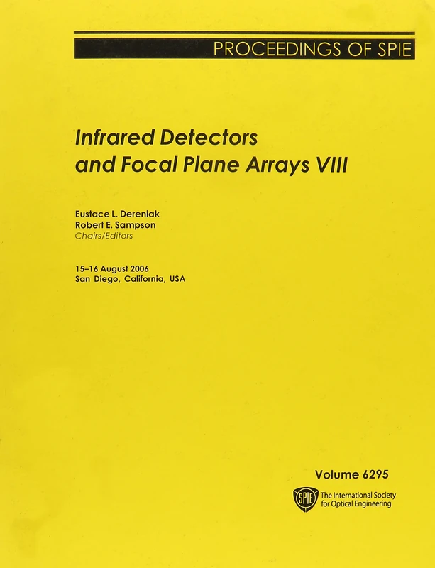 Infrared Detectors and Focal Plane Arrays: Pt. VIII (Proceedings of SPIE)