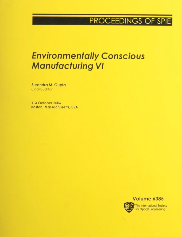 Environmentally Conscious Manufacturing VI: 6 (Proceedings of SPIE)