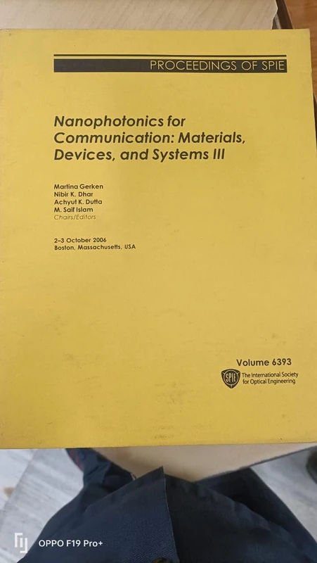 Nanophotonics for Communication: Materials, Devices, and Systems III (Proceedings of SPIE)