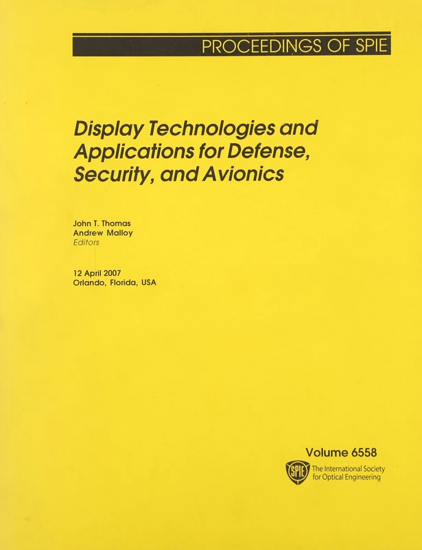 Display Technologies and Applications for Defense, Security, and Avionics (Proceedings of SPIE)