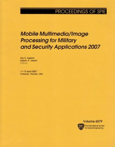 Mobile Multimedia/image Processing for Military and Security Applications 2007 (Proceedings of SPIE)