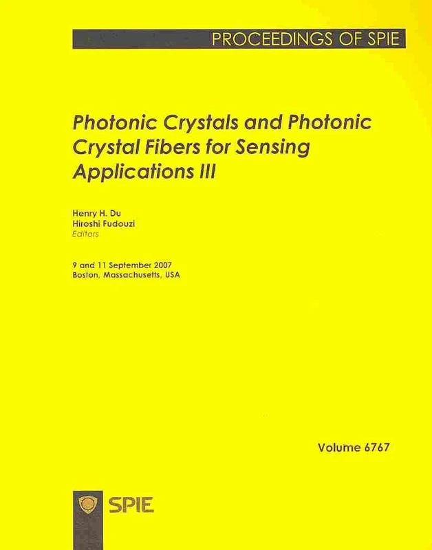 Photonic Crystals and Photonic Crystal Fibers for Sensing Applications III (Proceedings of SPIE)