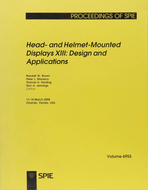 Head- and Helmet-mounted Displays XIII: Design and Applications: 13 (Proceedings of Spie)