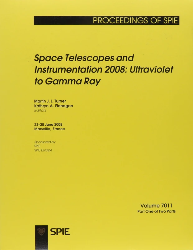 Space Telescopes and Instrumentation 2008: Ultraviolet to Gamma Ray (Proceedings of SPIE)