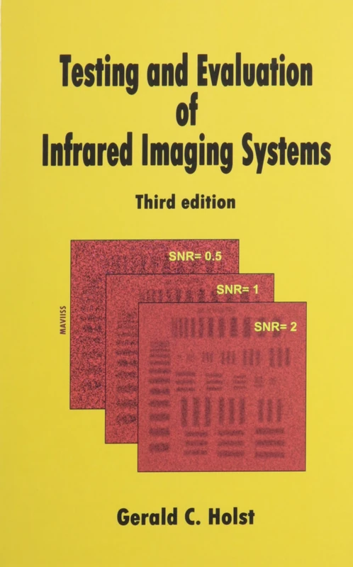 Testing and Evaluation of Infrared Imaging Systems (Spie Press Monograph)