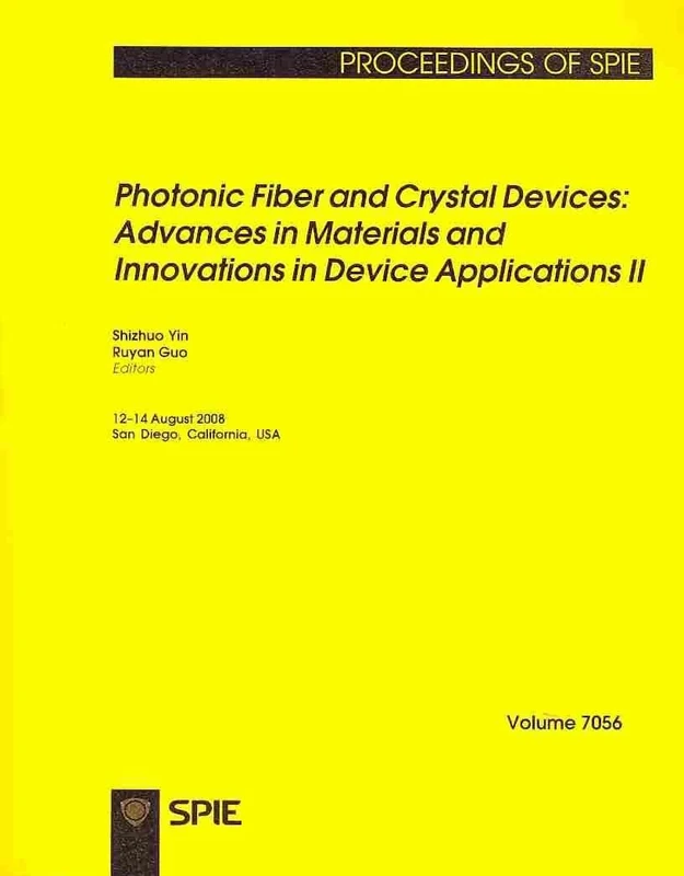 Photonic Fiber and Crystal Devices: Advances in Materials and Innovations in Device Applications II: 2 (Proceedings of SPIE)