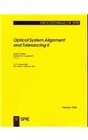 Optical System Alignment and Tolerancing II: 2 (Proceedings of SPIE)