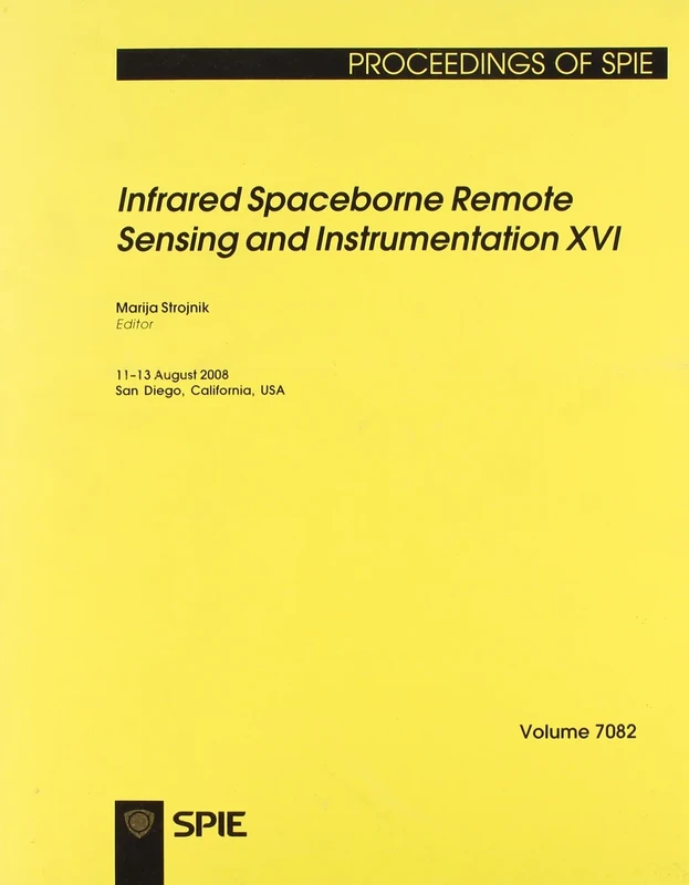 Infrared Spaceborne Remote Sensing and Instrumentation XVI: 16 (Proceedings of SPIE)