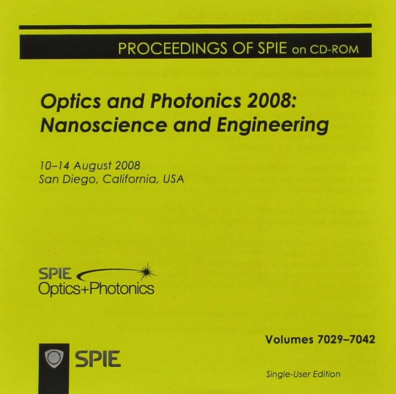 Optics And Photonics 2008: Nanoscience And Engineering (Cds311) (Proceedings of SPIE)