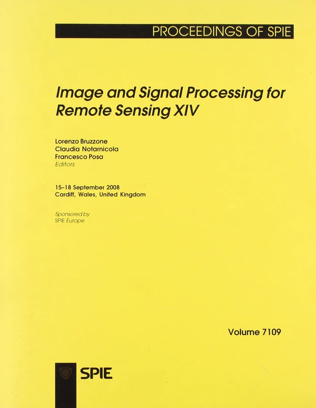 Image and Signal Processing for Remote Sensing XIV: 14 (Proceedings of SPIE)