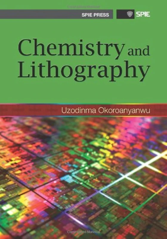 Chemistry and Lithography (Press Monograph) - SPIE Press