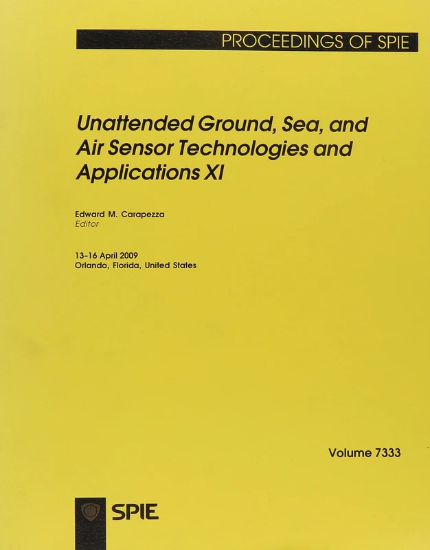 Unattended Ground, Sea, and Air Sensor Technologies and Applications XI (Proceedings of SPIE): v. 7333