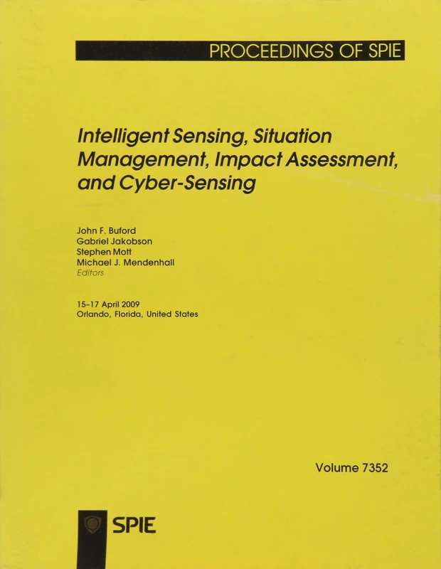 Intelligent Sensing, Situation Management, Impact Assessment, and Cyber-sensing (Proceedings of SPIE): v. 7352