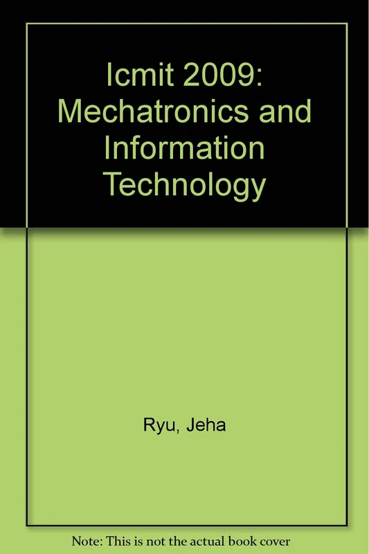 Icmit 2009: Mechatronics and Information Technology (Proceedings of SPIE)