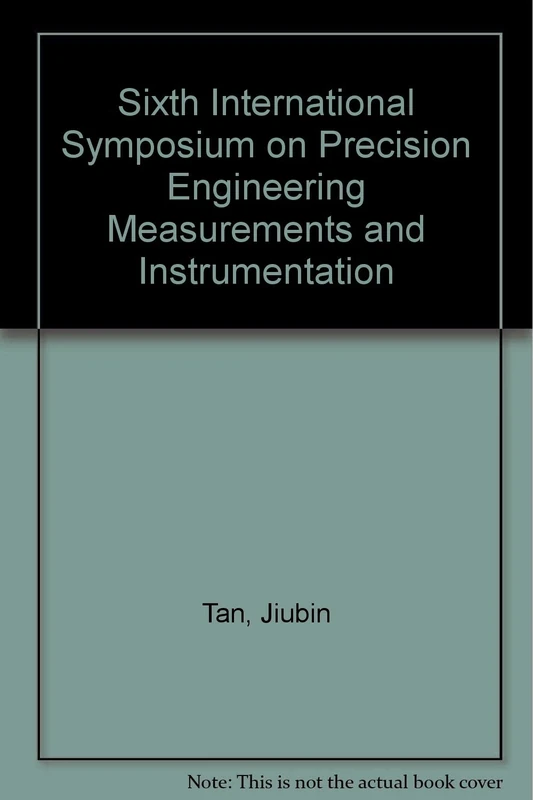 Sixth International Symposium on Precision Engineering Measurements and Instrumentation