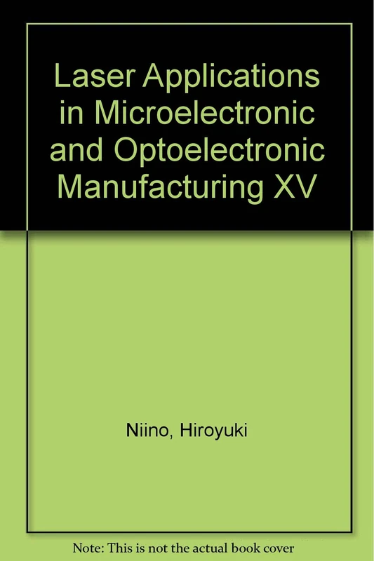 Laser Applications in Microelectronic and Optoelectronic Manufacturing XV
