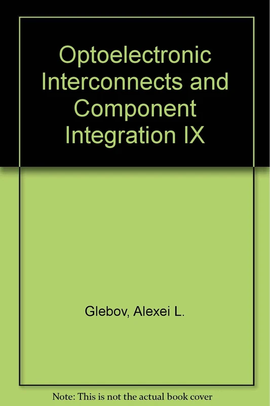 Optoelectronic Interconnects and Component Integration IX
