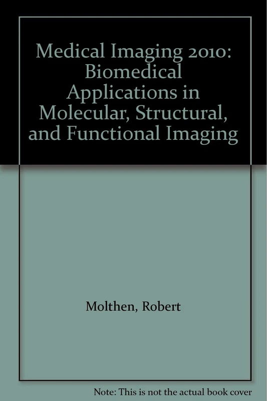 Medical Imaging 2010: Biomedical Applications in Molecular, Structural, and Functional Imaging