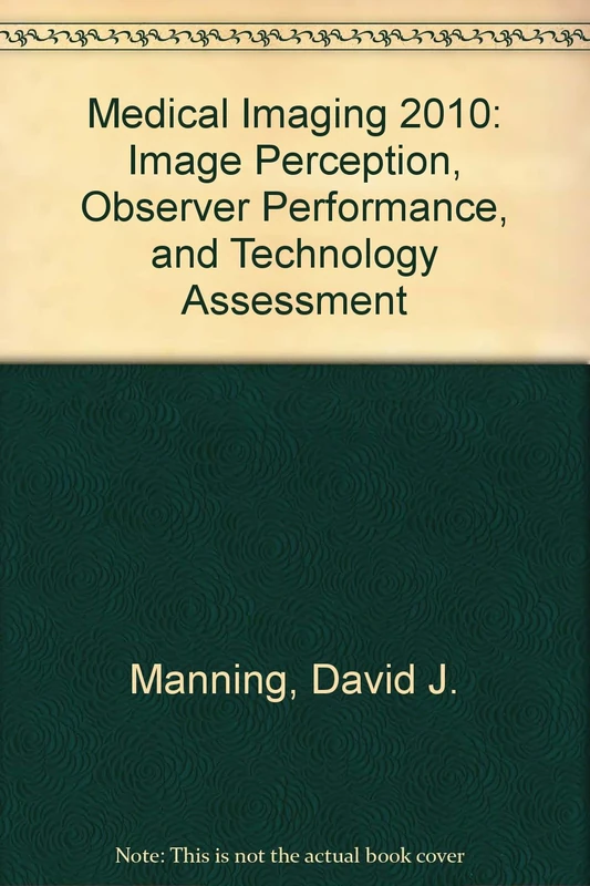 Medical Imaging 2010: Image Perception, Observer Performance, and Technology Assessment
