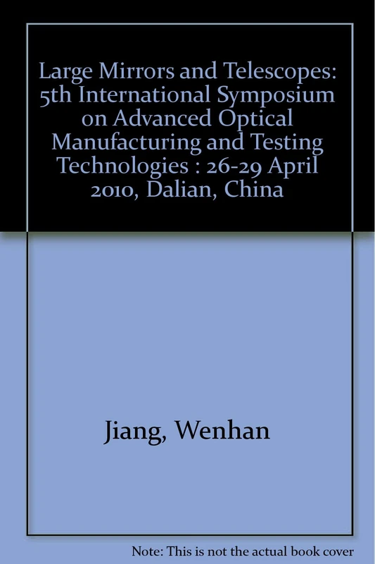 Large Mirrors and Telescopes: 5th International Symposium on Advanced Optical Manufacturing and Testing Technologies : 26-29 April 2010, Dalian, China