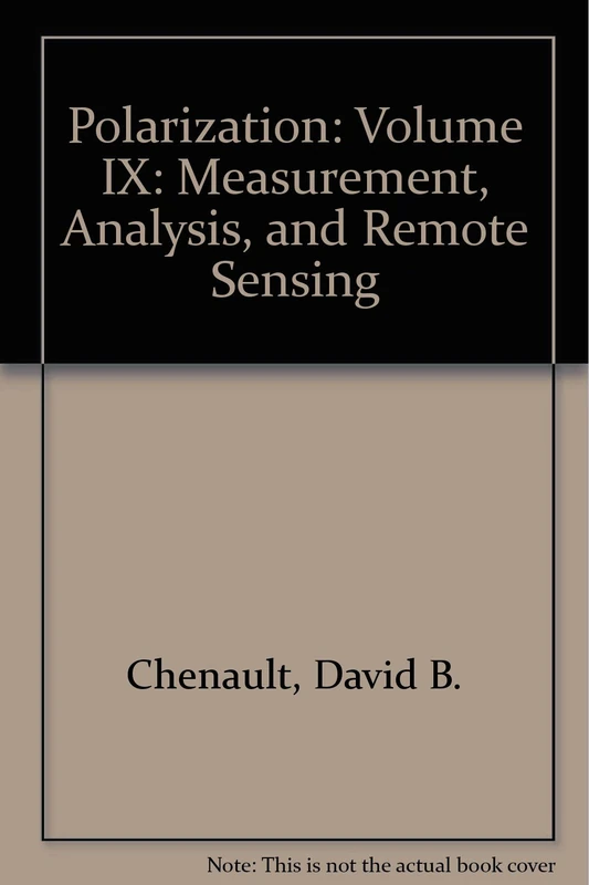 Polarization: Volume IX: Measurement, Analysis, and Remote Sensing (Proceedings of SPIE)