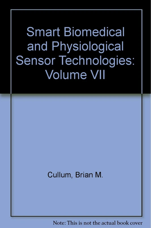 Smart Biomedical and Physiological Sensor Technologies: Volume VII