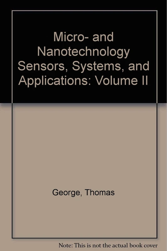 Micro- and Nanotechnology Sensors, Systems, and Applications: Volume II