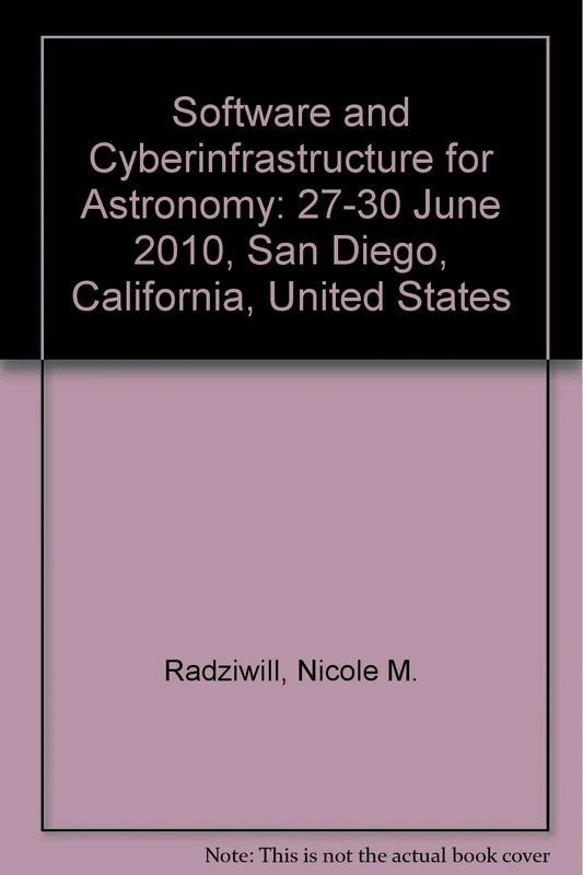 Software and Cyberinfrastructure for Astronomy: 27-30 June 2010, San Diego, California, United States