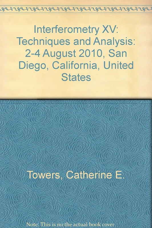 Interferometry XV: Techniques and Analysis: 2-4 August 2010, San Diego, California, United States