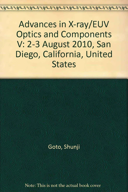Advances in X-Ray/EUV Optics and Components V: 2-3 August 2010, San Diego, California, United States