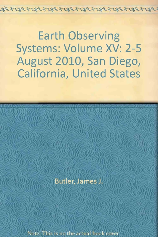 Earth Observing Systems: Volume XV: 2-5 August 2010, San Diego, California, United States