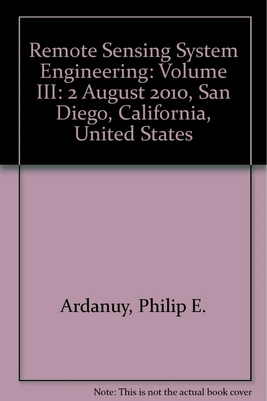 Remote Sensing System Engineering: Volume III: 2 August 2010, San Diego, California, United States (Proceedings of SPIE)