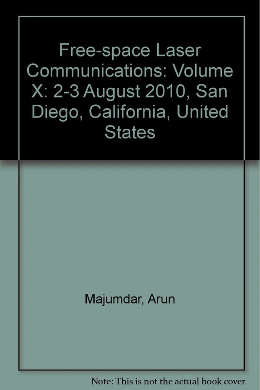 Free-space Laser Communications: Volume X: 2-3 August 2010, San Diego, California, United States