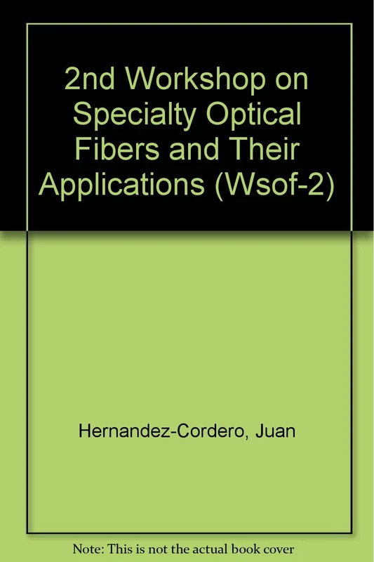 2nd Workshop on Specialty Optical Fibers and Their Applications (WSOF-2): (WSOF-2) : 13-15 October 2010, Oaxaca, Mexico