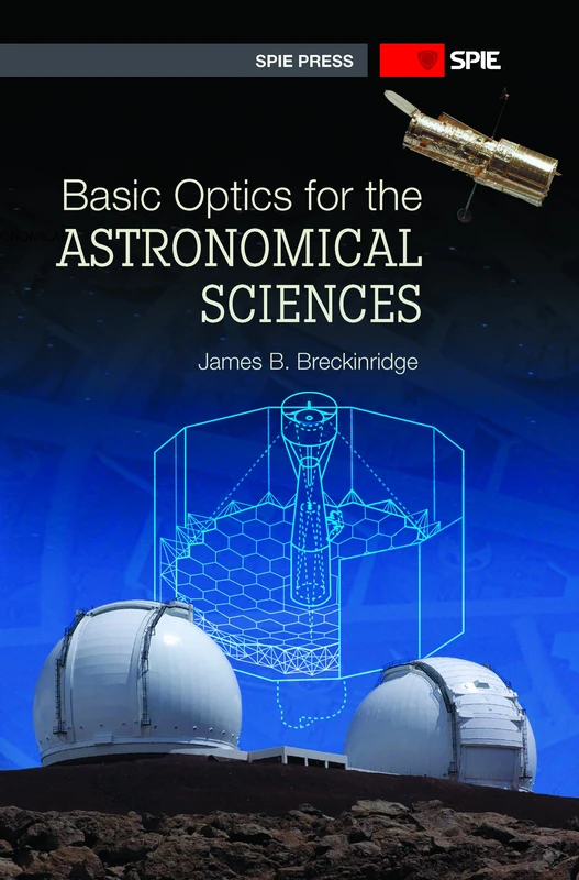 Basic Optics for the Astronomical Sciences (Press Monographs)